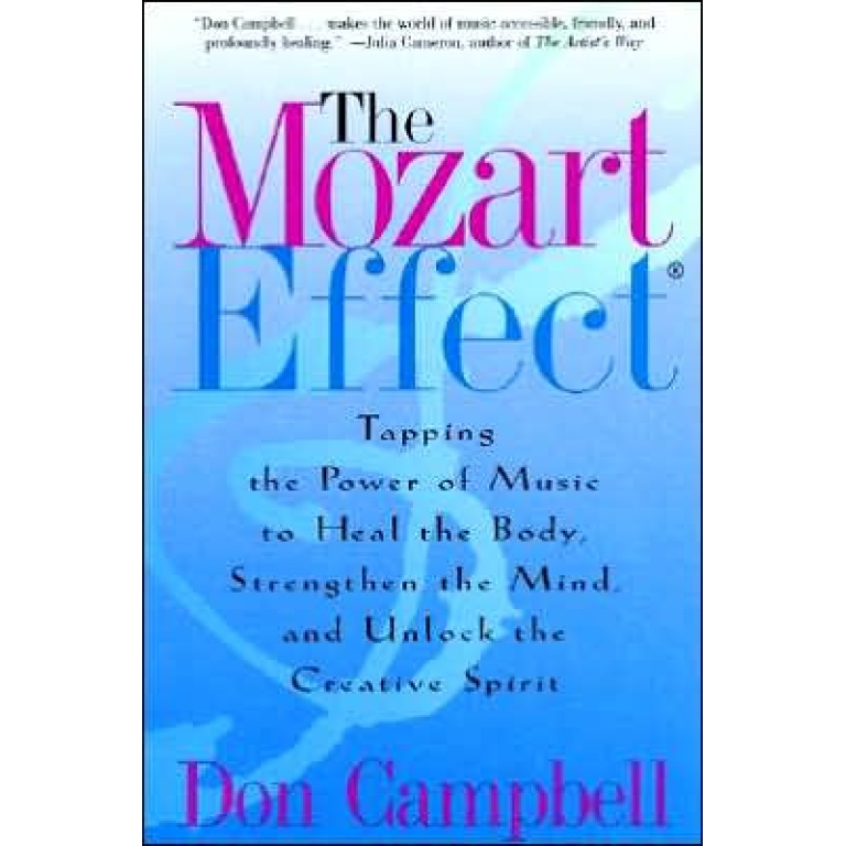 Mozart Effect Tapping The Power Of Music To Heal The Body Strengthen