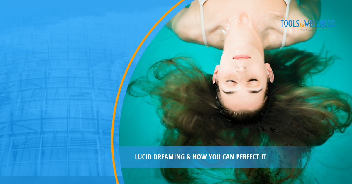 Lucid Dreaming & How You Can Perfect It